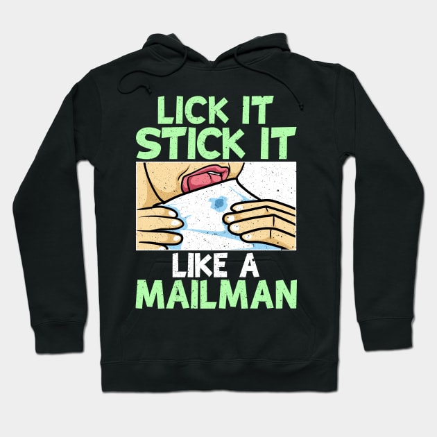 Lick It Stick It Like A Mailman Gifts Funny Mail Carrier print Hoodie by theodoros20